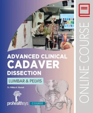 0203.9 Advanced Clinical Cadaver Dissection – Lumbar & Pelvis